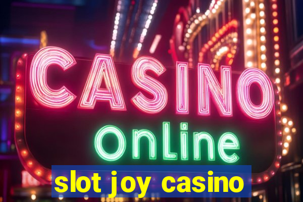 slot joy casino