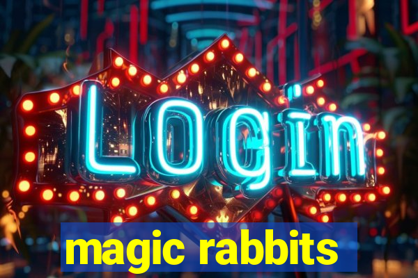 magic rabbits