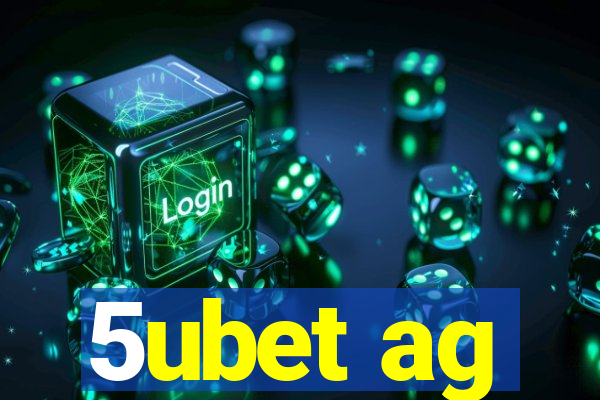 5ubet ag