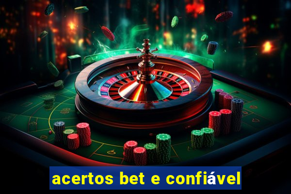 acertos bet e confiável