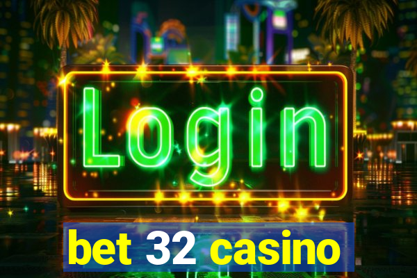 bet 32 casino