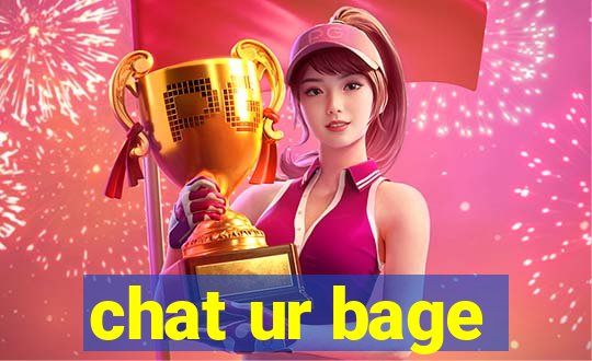 chat ur bage