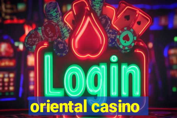 oriental casino