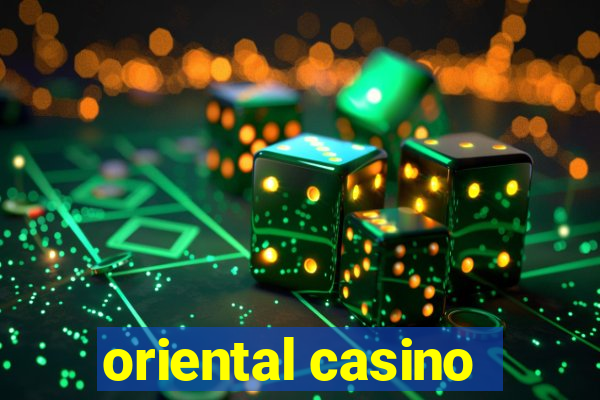 oriental casino