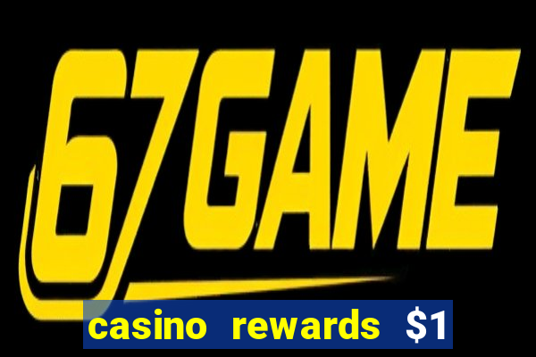 casino rewards $1 deposit bonus