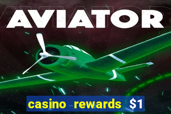 casino rewards $1 deposit bonus