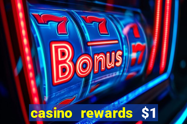 casino rewards $1 deposit bonus