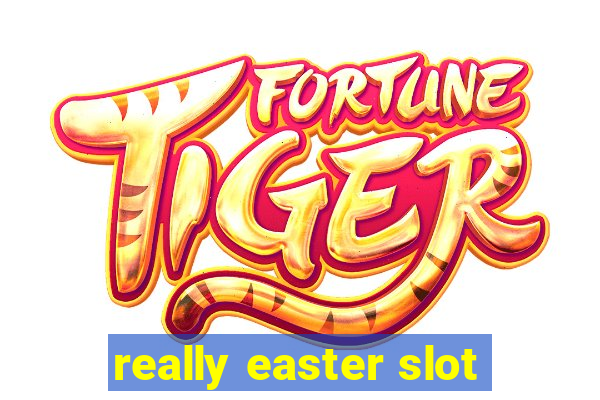 really easter slot