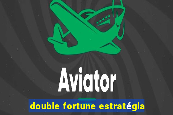 double fortune estratégia