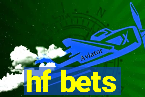 hf bets