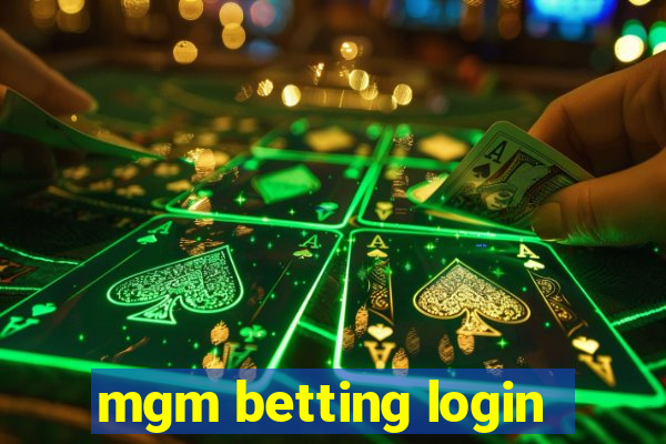 mgm betting login