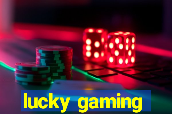 lucky gaming