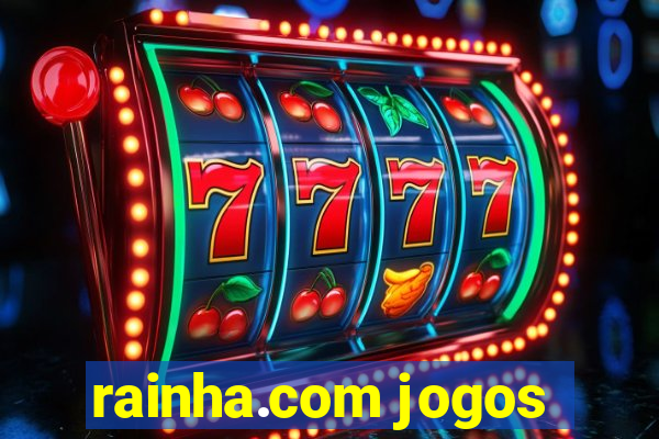 rainha.com jogos