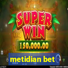 metidian bet