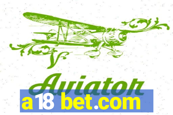 a18 bet.com