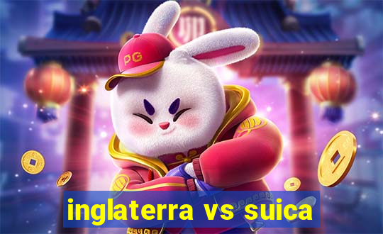 inglaterra vs suica