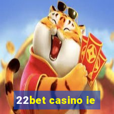 22bet casino ie