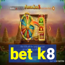 bet k8