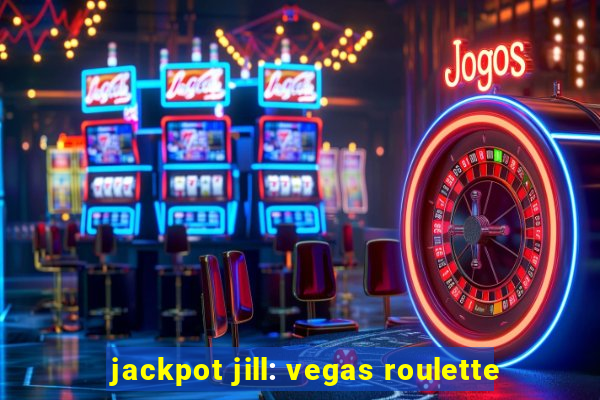 jackpot jill: vegas roulette