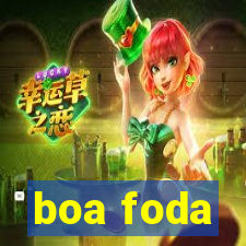 boa foda