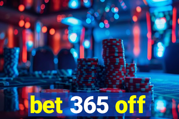 bet 365 off