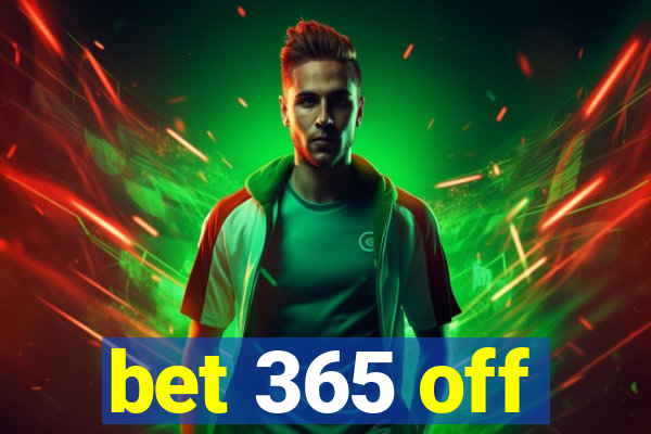 bet 365 off