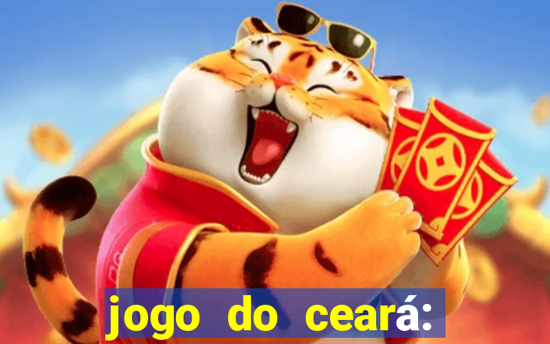 jogo do ceará: onde assistir