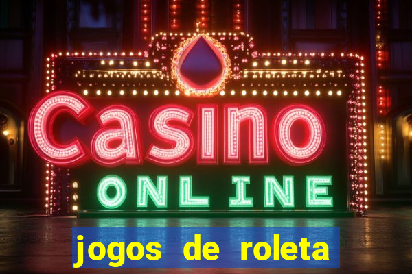 jogos de roleta que ganha dinheiro