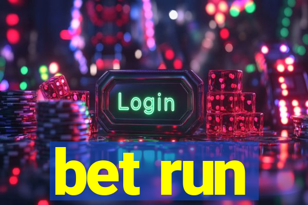 bet run