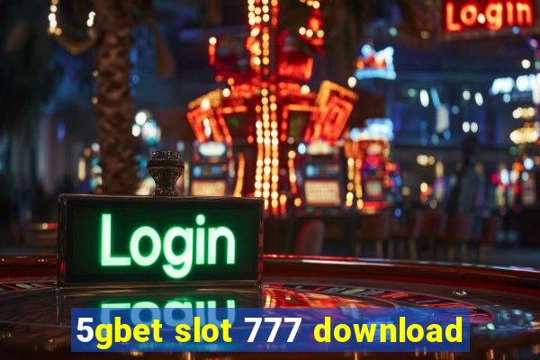 5gbet slot 777 download