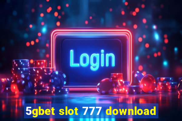 5gbet slot 777 download