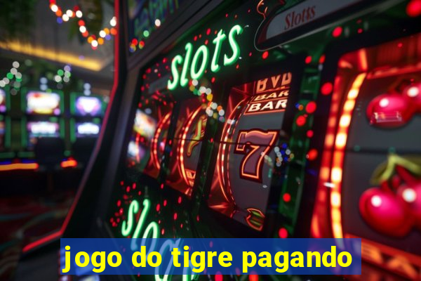 jogo do tigre pagando