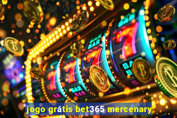 jogo grátis bet365 mercenary