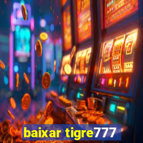 baixar tigre777