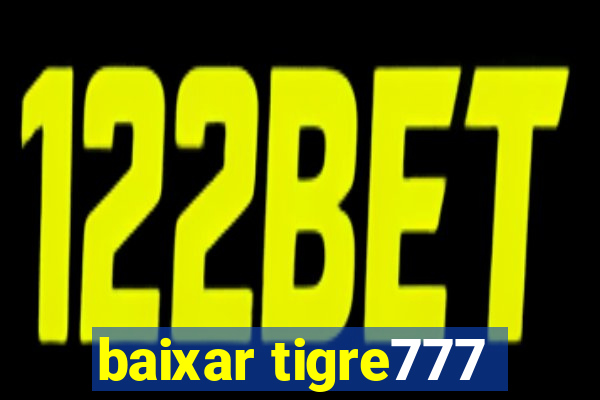 baixar tigre777