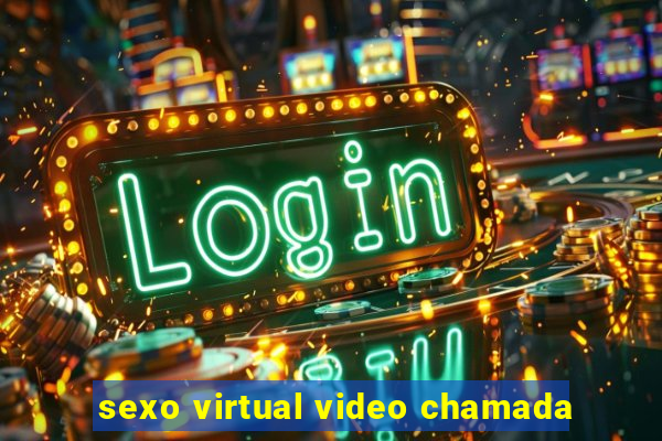 sexo virtual video chamada