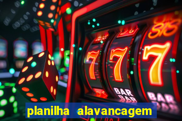 planilha alavancagem de banca