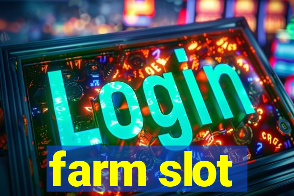 farm slot