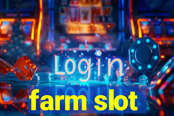 farm slot