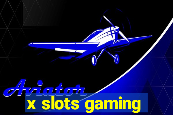 x slots gaming