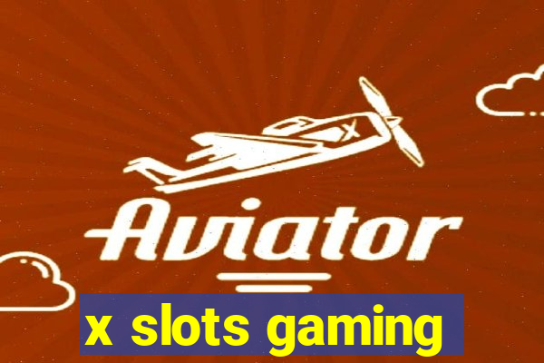 x slots gaming