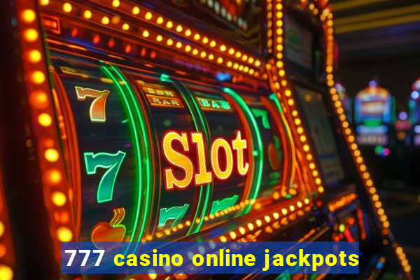 777 casino online jackpots