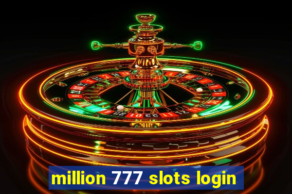 million 777 slots login