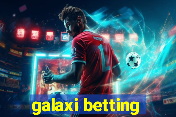 galaxi betting