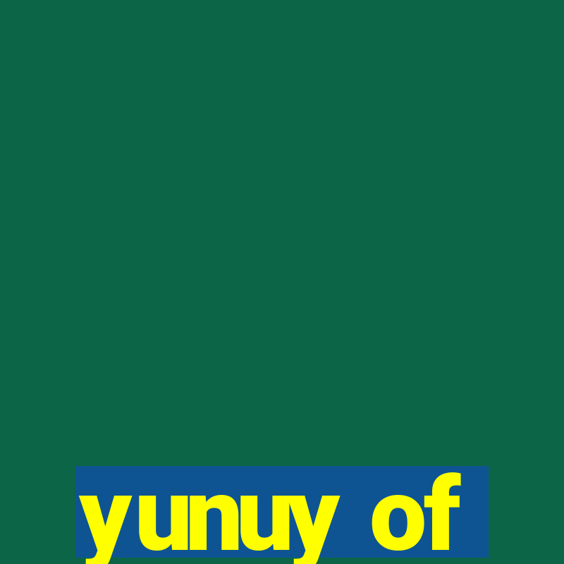 yunuy of