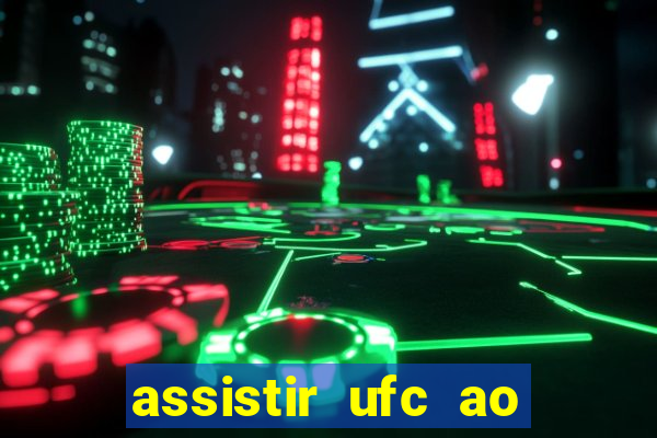 assistir ufc ao vivo futemax