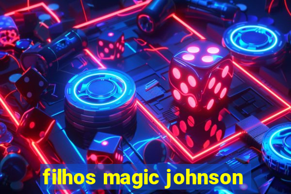 filhos magic johnson