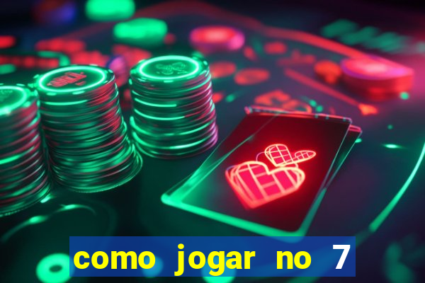 como jogar no 7 games bet