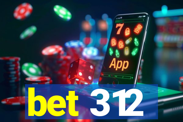 bet 312