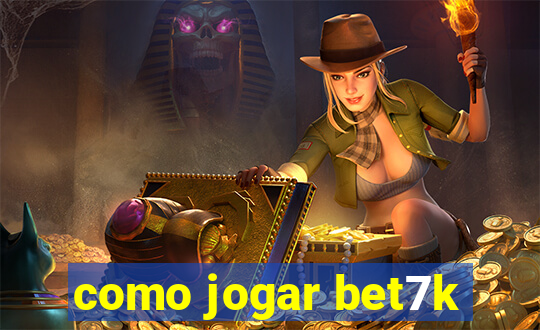 como jogar bet7k